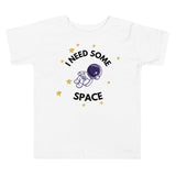 I Need Some Space Toddler Short Sleeve Tee